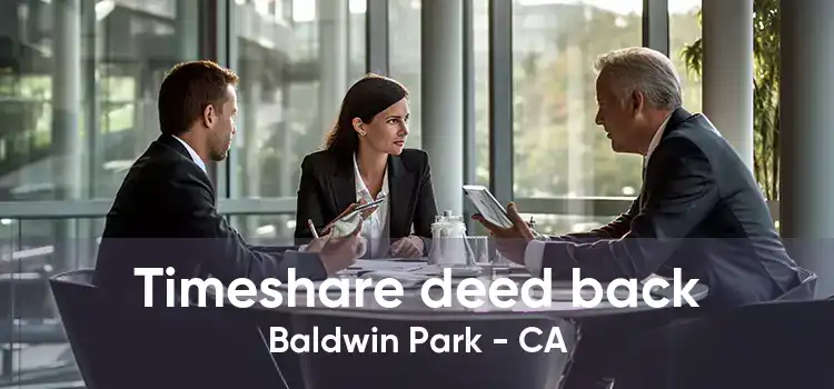 Timeshare deed back Baldwin Park - CA