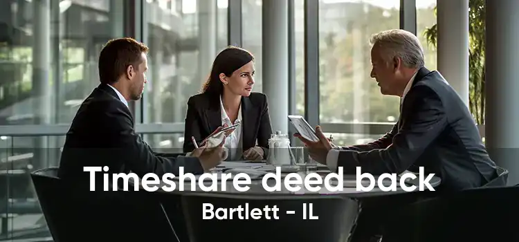 Timeshare deed back Bartlett - IL