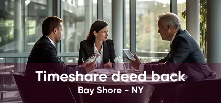 Timeshare deed back Bay Shore - NY