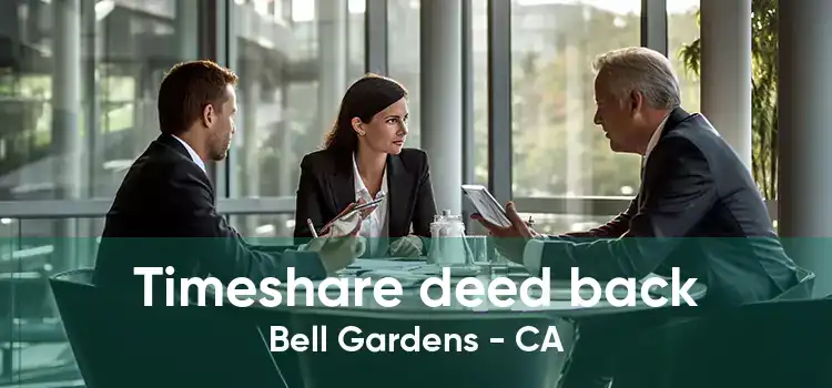 Timeshare deed back Bell Gardens - CA