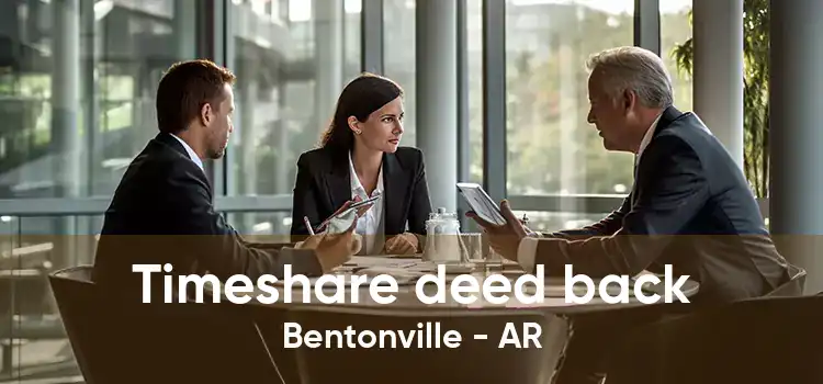 Timeshare deed back Bentonville - AR