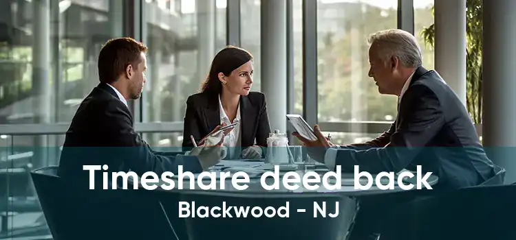 Timeshare deed back Blackwood - NJ