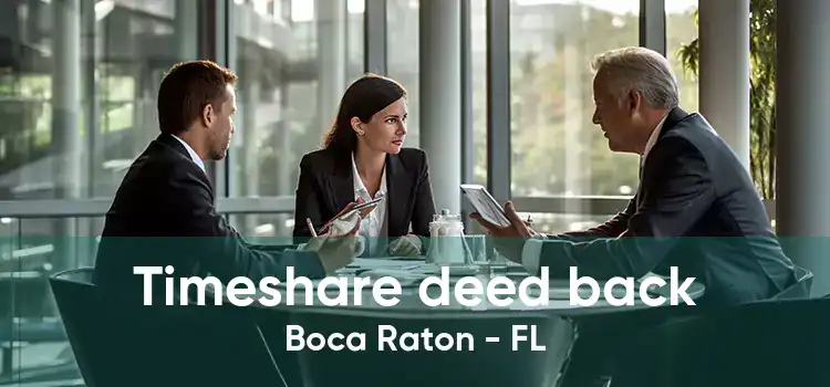 Timeshare deed back Boca Raton - FL