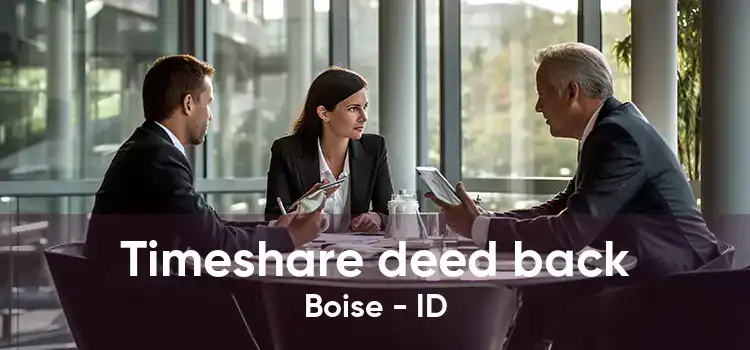 Timeshare deed back Boise - ID