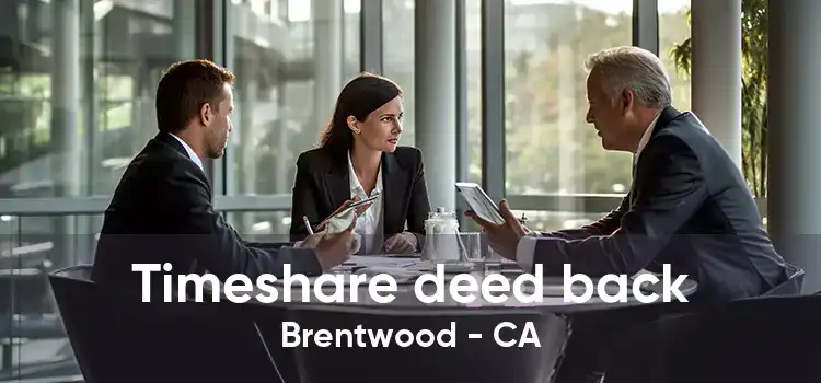 Timeshare deed back Brentwood - CA