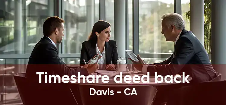 Timeshare deed back Davis - CA