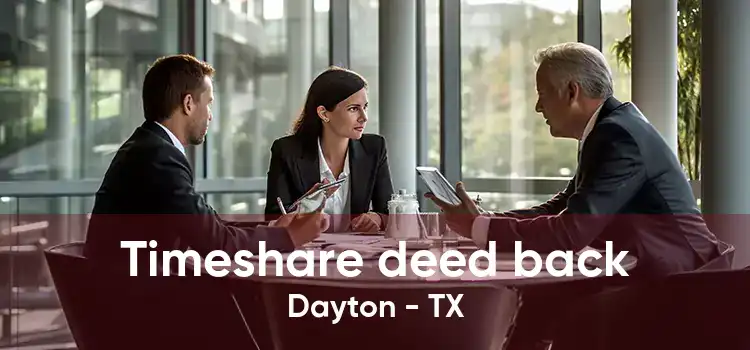 Timeshare deed back Dayton - TX