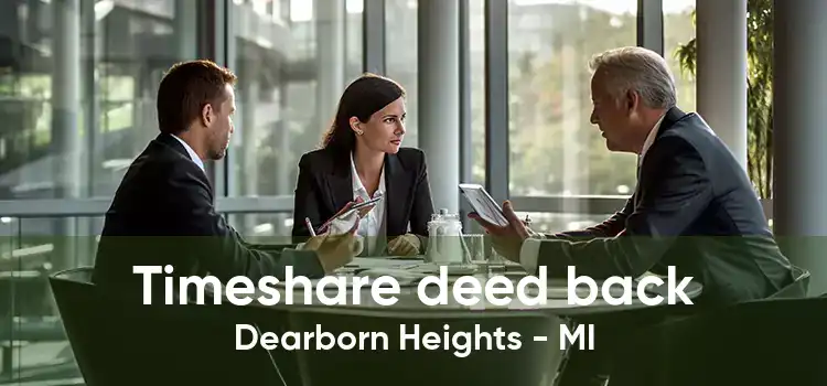 Timeshare deed back Dearborn Heights - MI