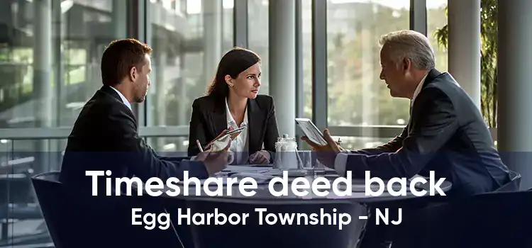 Timeshare deed back Egg Harbor Township - NJ