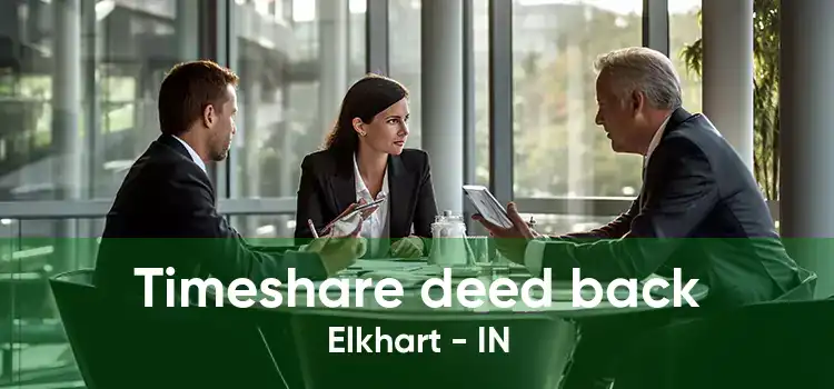 Timeshare deed back Elkhart - IN