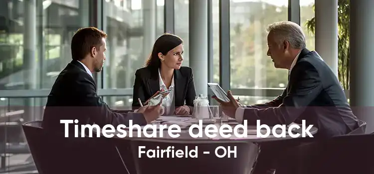 Timeshare deed back Fairfield - OH