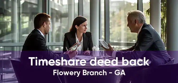 Timeshare deed back Flowery Branch - GA