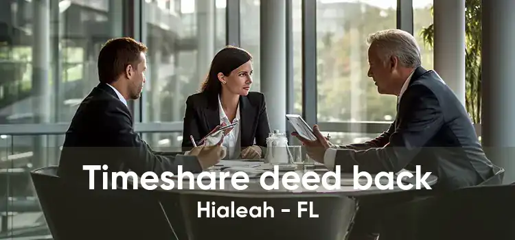 Timeshare deed back Hialeah - FL