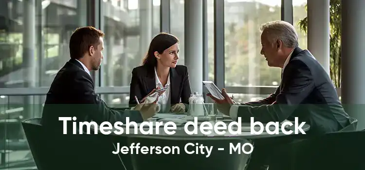 Timeshare deed back Jefferson City - MO