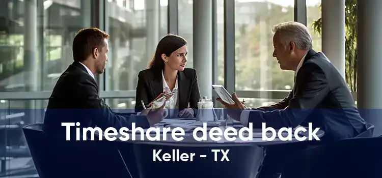 Timeshare deed back Keller - TX