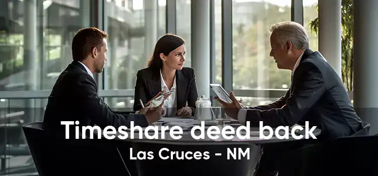 Timeshare deed back Las Cruces - NM