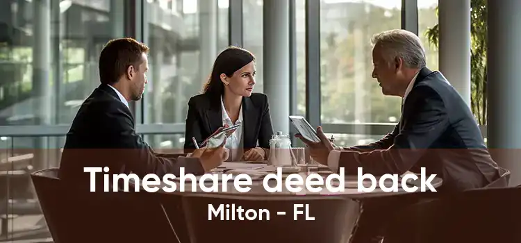 Timeshare deed back Milton - FL