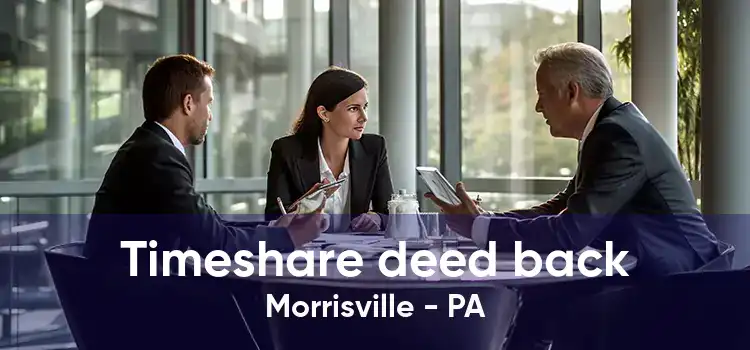 Timeshare deed back Morrisville - PA