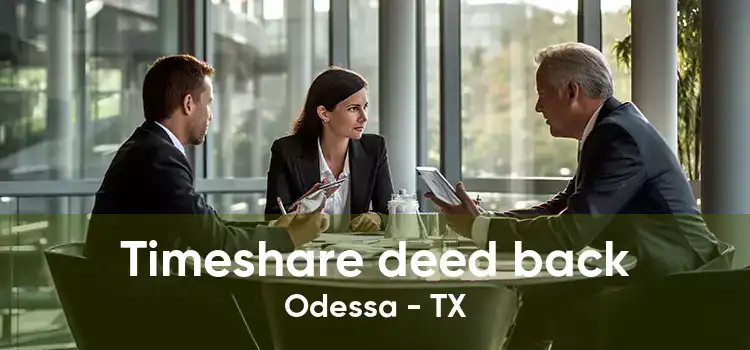 Timeshare deed back Odessa - TX