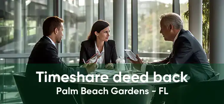 Timeshare deed back Palm Beach Gardens - FL