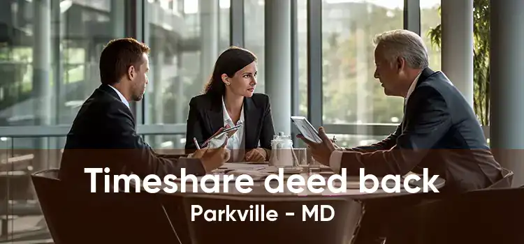 Timeshare deed back Parkville - MD