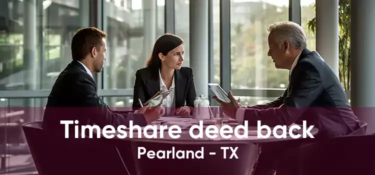 Timeshare deed back Pearland - TX