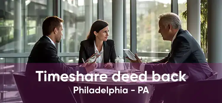 Timeshare deed back Philadelphia - PA