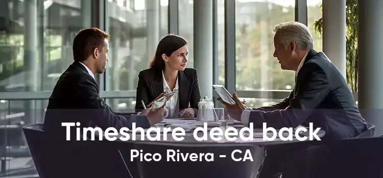 Timeshare deed back Pico Rivera - CA