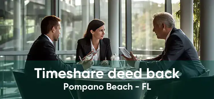 Timeshare deed back Pompano Beach - FL