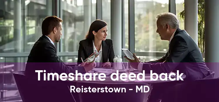 Timeshare deed back Reisterstown - MD