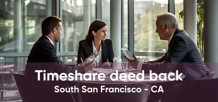 Timeshare deed back South San Francisco - CA