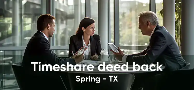 Timeshare deed back Spring - TX