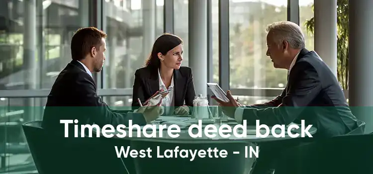 Timeshare deed back West Lafayette - IN