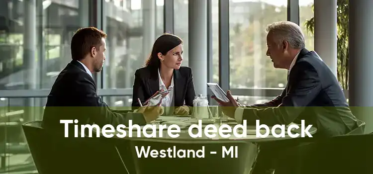 Timeshare deed back Westland - MI