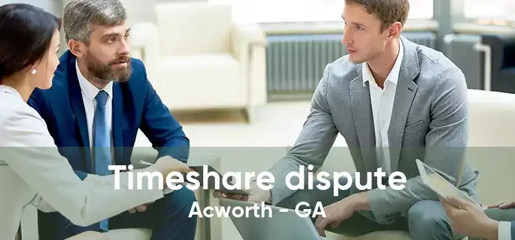 Timeshare dispute Acworth - GA