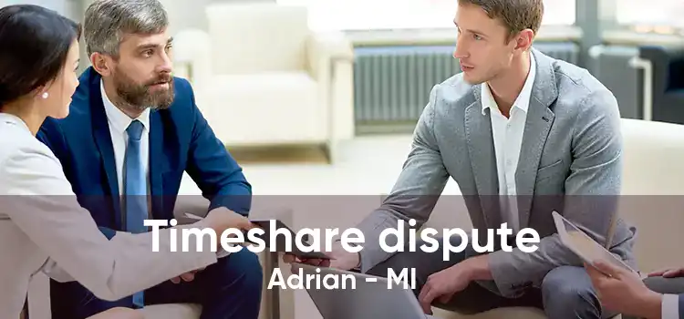 Timeshare dispute Adrian - MI