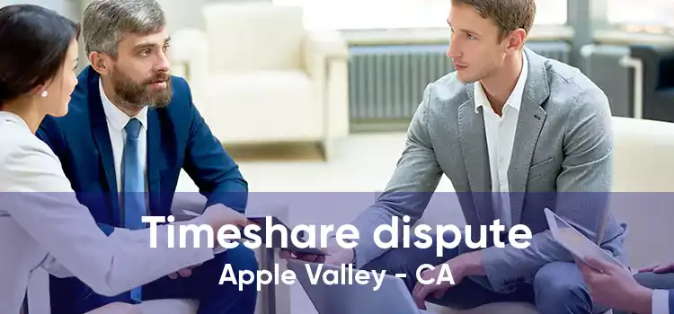 Timeshare dispute Apple Valley - CA