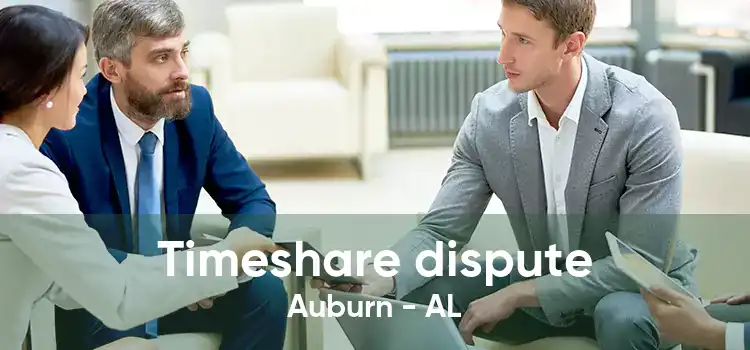 Timeshare dispute Auburn - AL