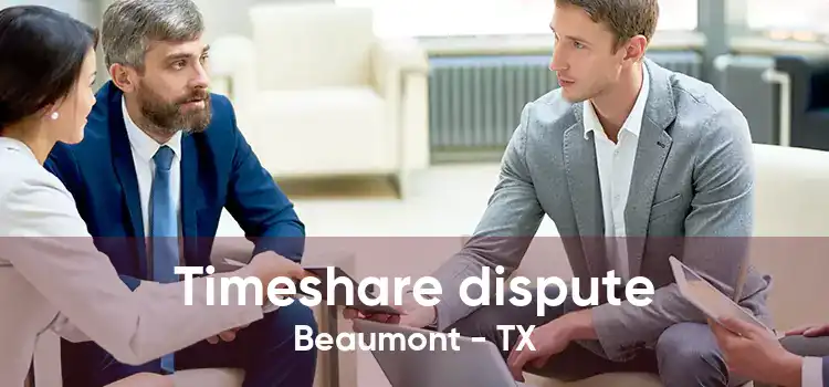 Timeshare dispute Beaumont - TX