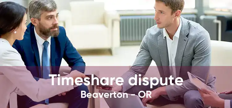 Timeshare dispute Beaverton - OR