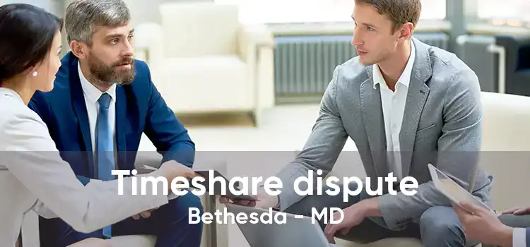 Timeshare dispute Bethesda - MD