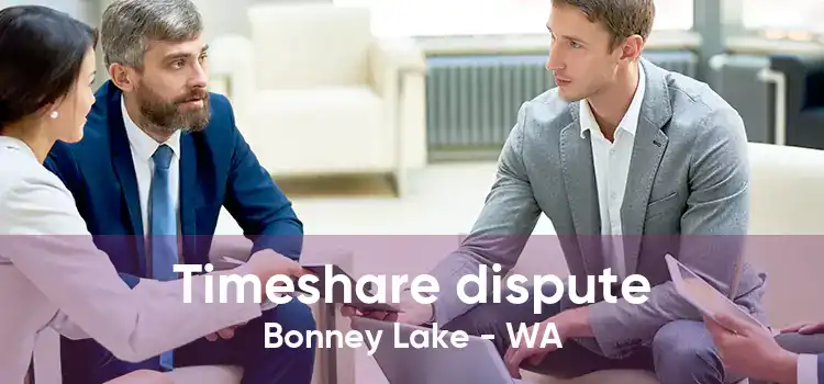 Timeshare dispute Bonney Lake - WA