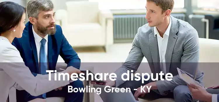 Timeshare dispute Bowling Green - KY