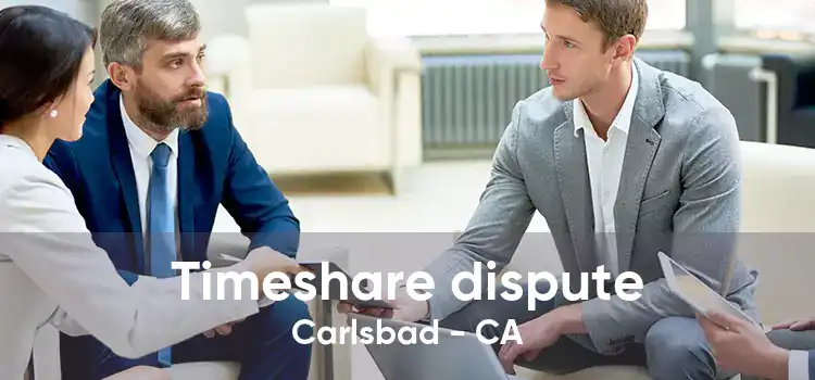 Timeshare dispute Carlsbad - CA