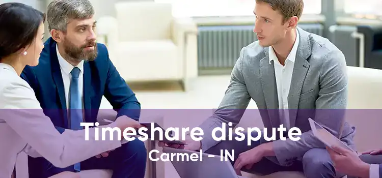 Timeshare dispute Carmel - IN