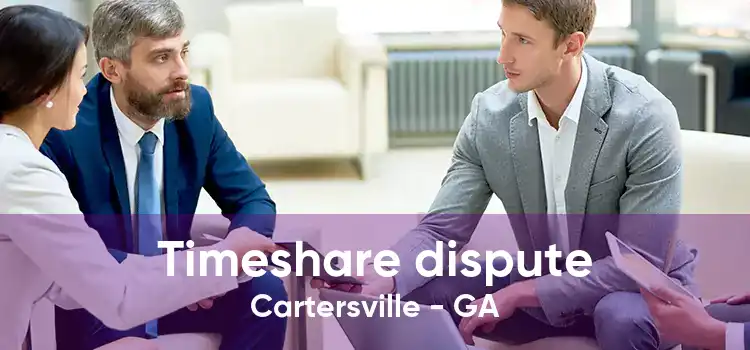 Timeshare dispute Cartersville - GA