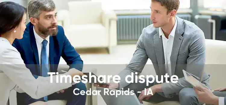 Timeshare dispute Cedar Rapids - IA