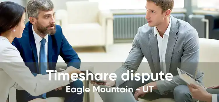 Timeshare dispute Eagle Mountain - UT