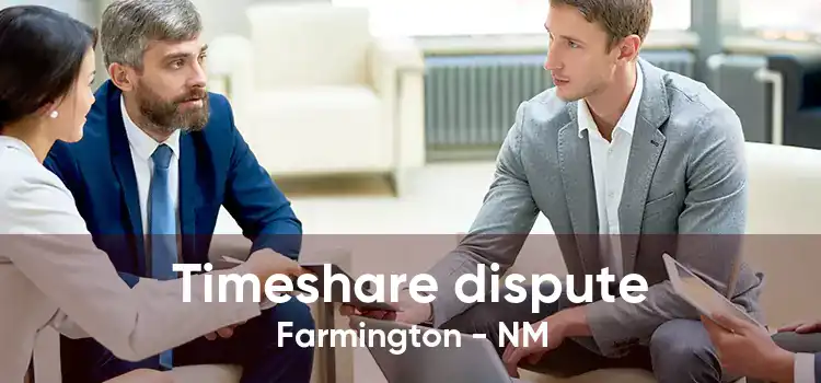 Timeshare dispute Farmington - NM