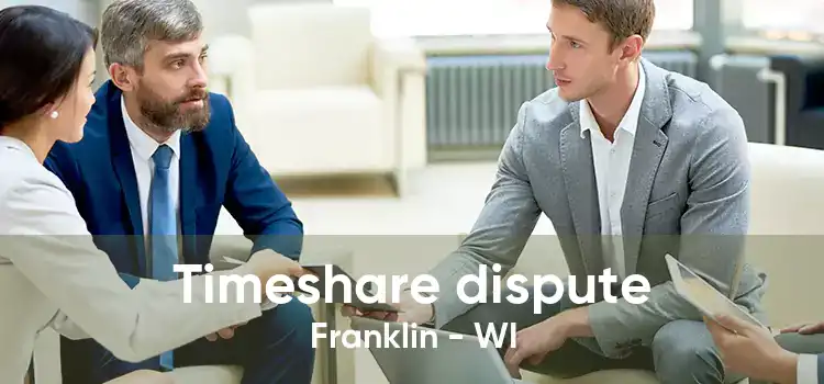 Timeshare dispute Franklin - WI